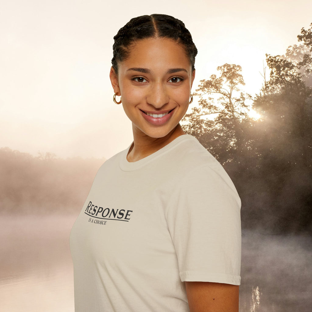Response Is a Choice — Softstyle Tee | CHOICE Collection
