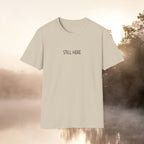 Still Here — Softstyle Tee | CHOICE Collection