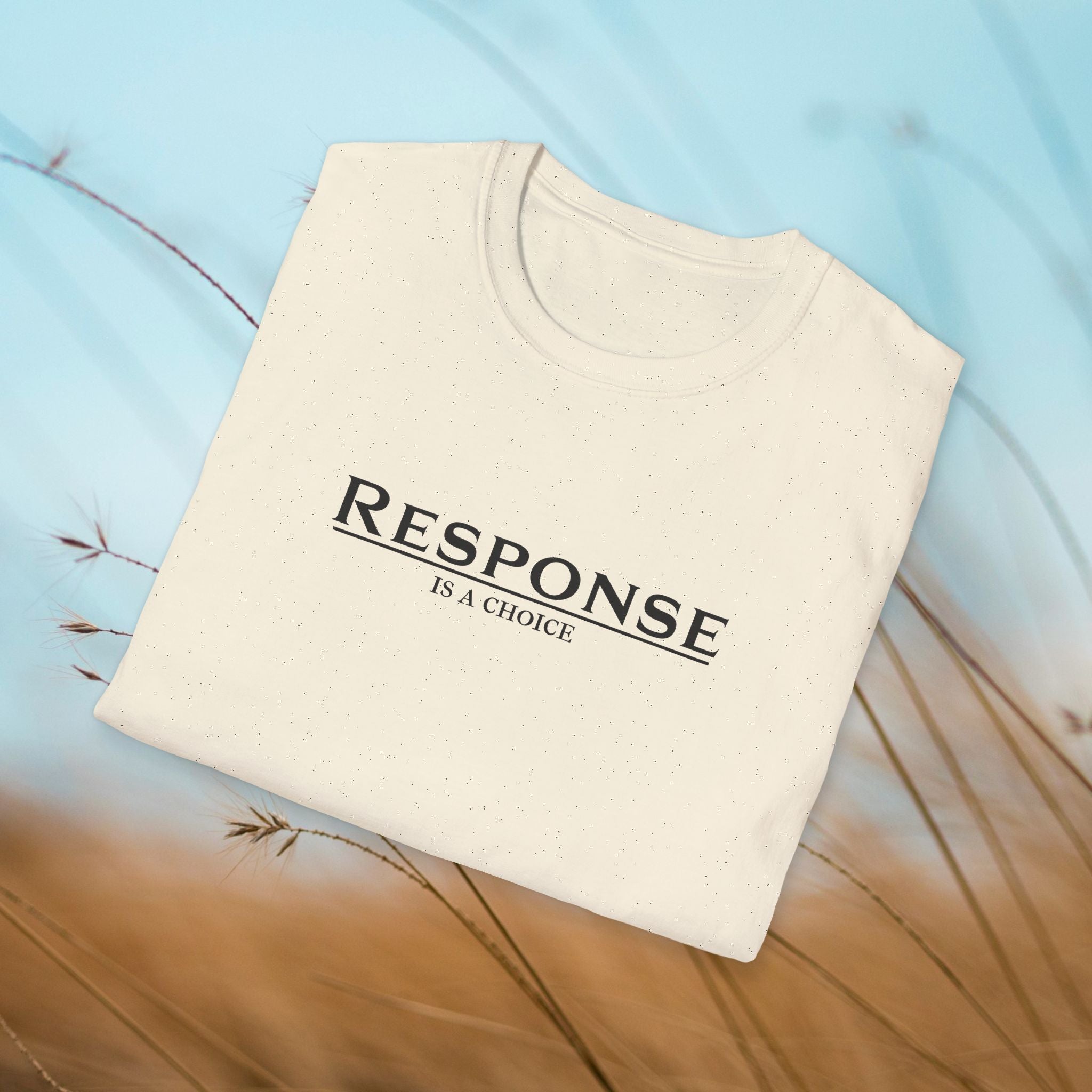 Response Is a Choice — Softstyle Tee | CHOICE Collection